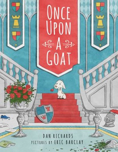 Once Upon a Goat, Dan Richards - Ebook - 9781524773762