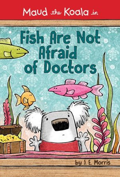 Fish Are Not Afraid of Doctors, J. E. Morris - Ebook - 9781524784447