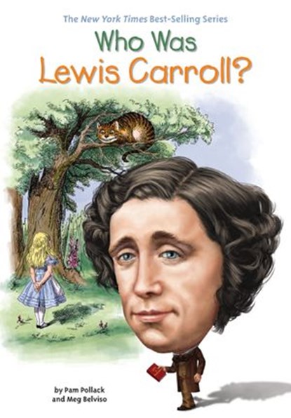 Who Was Lewis Carroll?, Pam Pollack ; Meg Belviso ; Who HQ - Ebook - 9781524786557