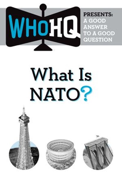 What Is NATO?, Who HQ - Ebook - 9781524787875