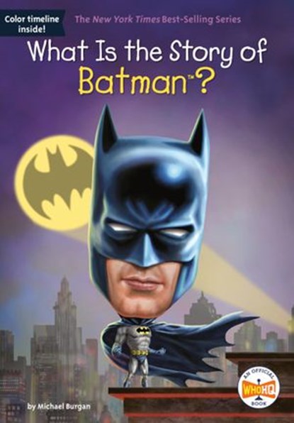 What Is the Story of Batman?, Michael Burgan ; Who HQ ; Jake Murray - Ebook - 9781524788353