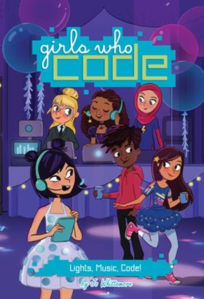 Lights, Music, Code! #3, Jo Whittemore - Ebook - 9781524789275