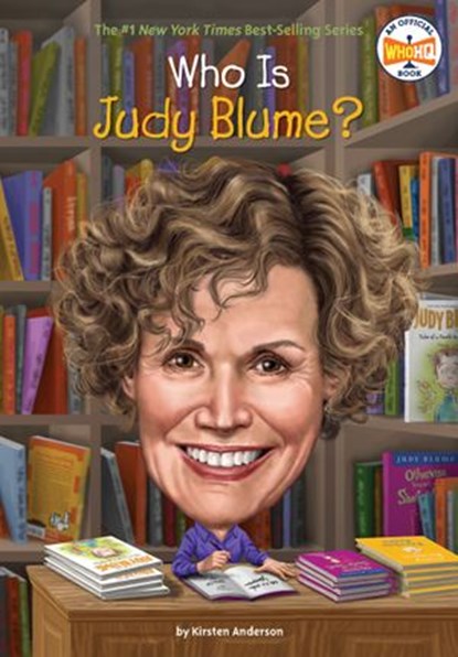 Who Is Judy Blume?, Kirsten Anderson ; Who HQ - Ebook - 9781524790158