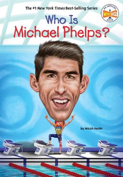 Who Is Michael Phelps?, Micah Hecht - Gebonden - 9781524791032