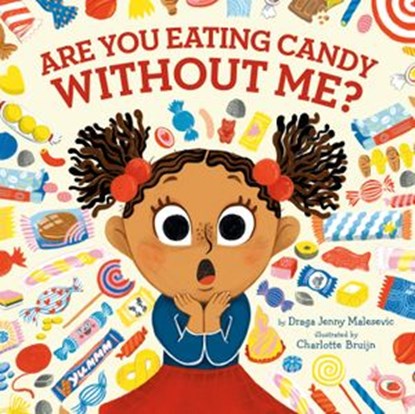 Are You Eating Candy without Me?, Draga Jenny Malesevic - Ebook - 9781524792022