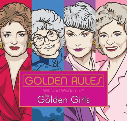 Golden Rules: Wit and Wisdom of the Golden Girls, Francesco Sedita - Gebonden - 9781524792114
