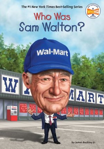 Who Was Sam Walton?, Who HQ ; James Buckley Jr. - Ebook - 9781524792725