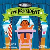 Citizen Baby: My President - Megan E. Bryant ; Daniel Prosterman - 9781524793159