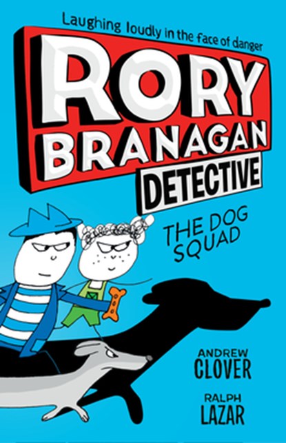 Rory Branagan: Detective: The Dog Squad #2, Andrew Clover - Paperback - 9781524793661