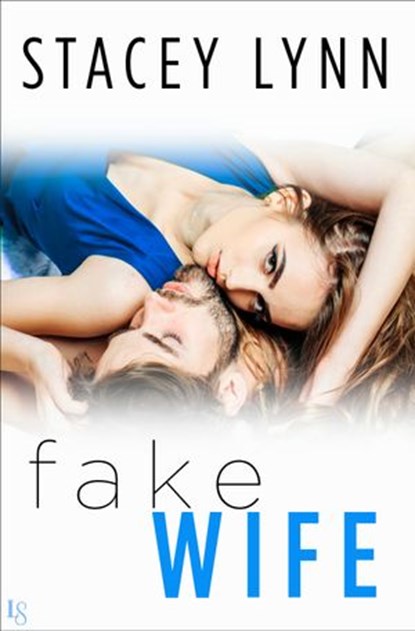 Fake Wife, Stacey Lynn - Ebook - 9781524797843