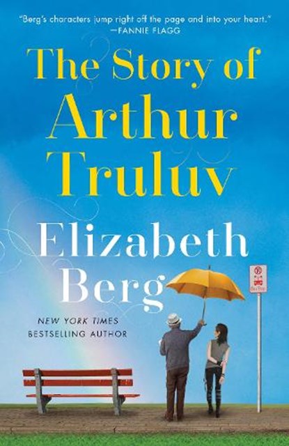 The Story of Arthur Truluv, Elizabeth Berg - Paperback - 9781524798710