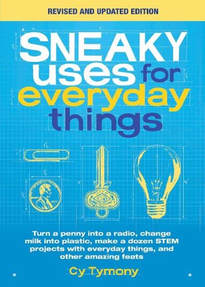 Sneaky Uses for Everyday Things, Revised Edition, Cy Tymony - Paperback - 9781524853303