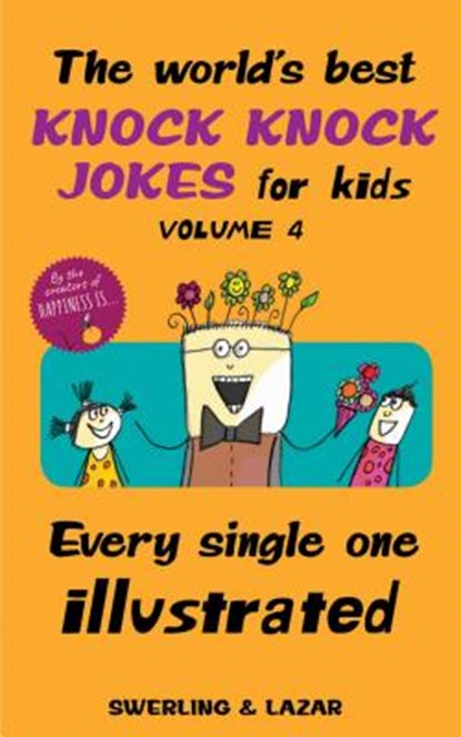 The World's Best Knock Knock Jokes for Kids Volume 4, Lisa Swerling ; Ralph Lazar - Paperback - 9781524853327