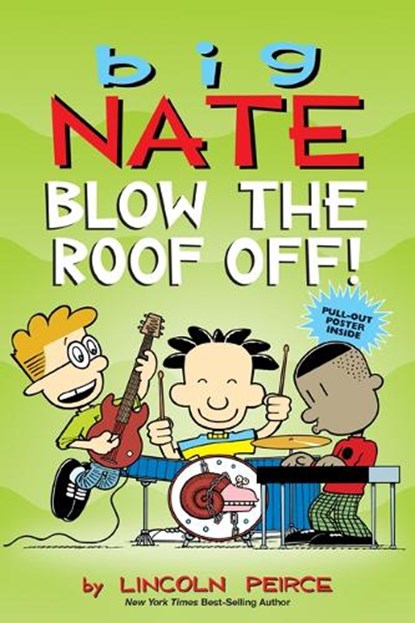 Big Nate: Blow the Roof Off!, Lincoln Peirce - Paperback - 9781524855062