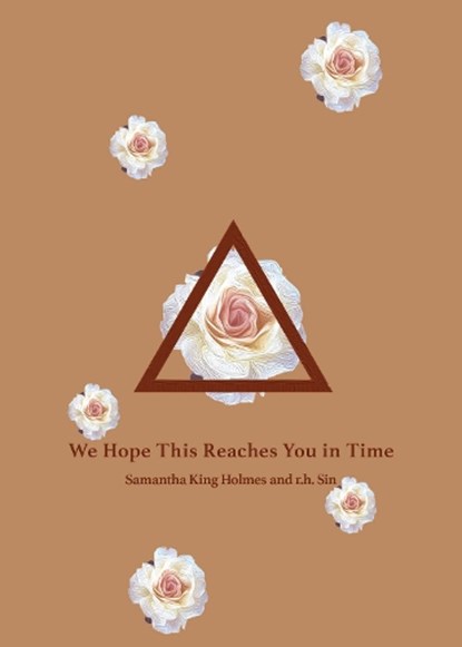 We Hope This Reaches You in Time, r.h. Sin ; Samantha King Holmes - Paperback - 9781524855765