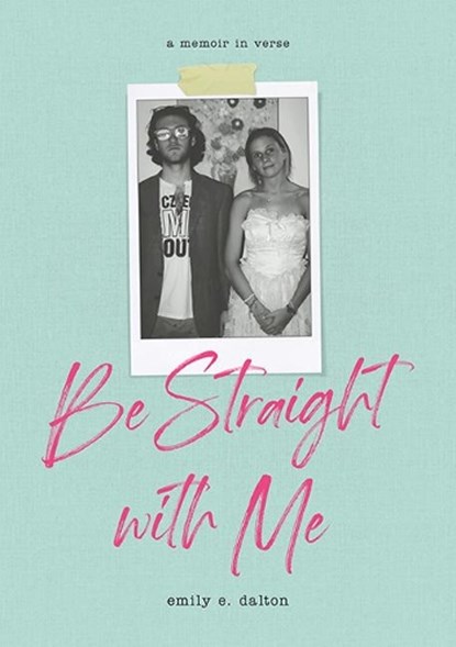 Be Straight with Me, Emily Dalton - Paperback - 9781524856496