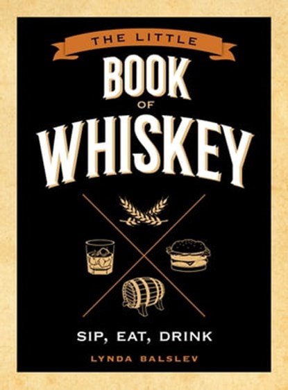 The Little Book of Whiskey, Lynda Balslev - Ebook - 9781524858612