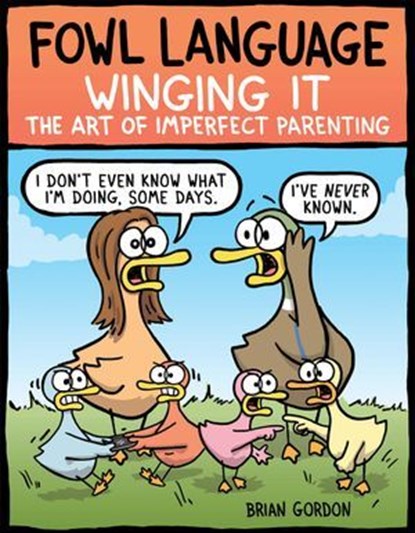 Fowl Language: Winging It, Brian Gordon - Ebook - 9781524859329