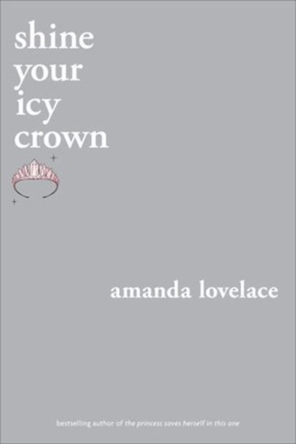 shine your icy crown, Amanda Lovelace - Ebook - 9781524868857