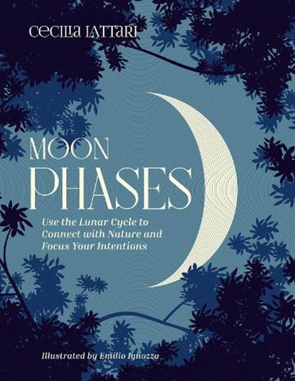 Moon Phases, Cecilia Lattari - Gebonden - 9781524871802