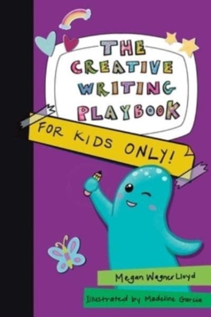 The Creative Writing Playbook, Megan Wagner Lloyd - Paperback - 9781524876784
