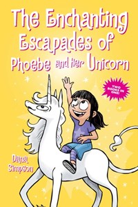 The Enchanting Escapades of Phoebe and Her Unicorn | Dana Simpson | 