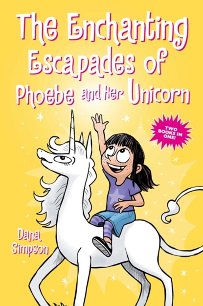 The Enchanting Escapades of Phoebe and Her Unicorn, Dana Simpson - Paperback - 9781524876944