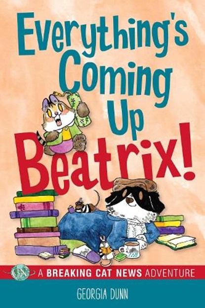 Everything's Coming Up Beatrix!, Georgia Dunn - Paperback - 9781524879747
