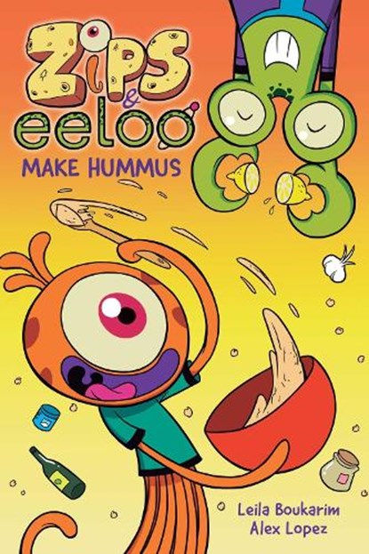 Zips and Eeloo Make Hummus, Leila Boukarim - Gebonden - 9781524884352