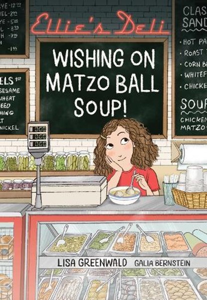 Ellie's Deli: Wishing on Matzo Ball Soup!: Volume 1, Lisa Greenwald - Gebonden - 9781524884550
