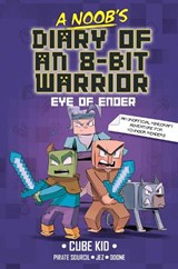A Noob's Diary of an 8-Bit Warrior - Cube Kid - 9781524886004