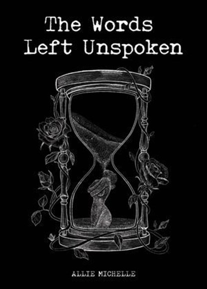 The Words Left Unspoken, Allie Michelle - Ebook - 9781524886097