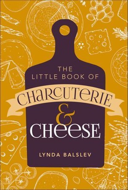 Little Book of Charcuterie and Cheese, Lynda Balslev - Ebook - 9781524887414