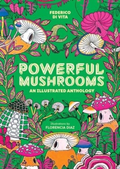 Powerful Mushrooms, Federico Di Vita - Gebonden - 9781524895600
