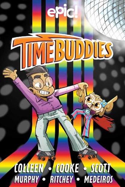 Time Buddies, Marcie Colleen ; Stephanie Cooke ; Steven Scott ; Nick Murphy - Paperback - 9781524896263