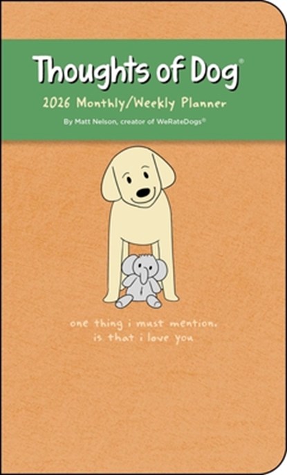 Thoughts of Dog 12-Month 2026 Weekly/Monthly Planner Calendar, Matt Nelson - Paperback - 9781524897833