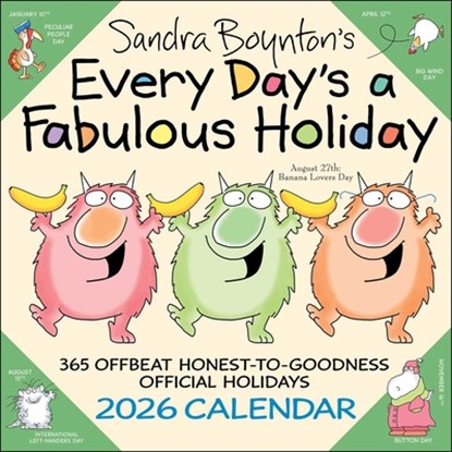 Sandra Boynton's Every Day's a Fabulous Holiday 2026 Wall Calendar, Sandra Boynton - Paperback - 9781524898144