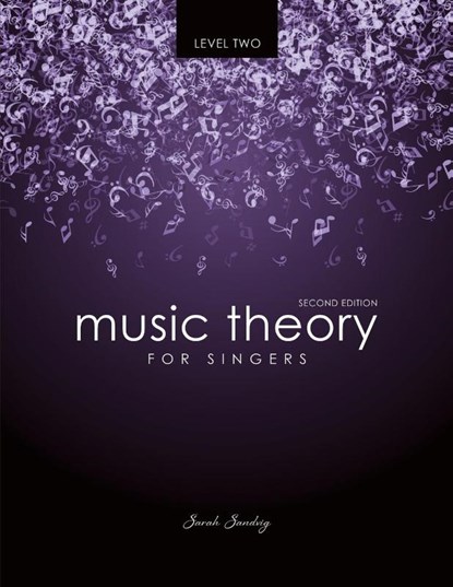 Music Theory for Singers Level Two, Sarah Sandvig - Paperback - 9781524914370
