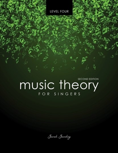 Music Theory for Singers Level Four, Sarah Sandvig - Paperback - 9781524914394