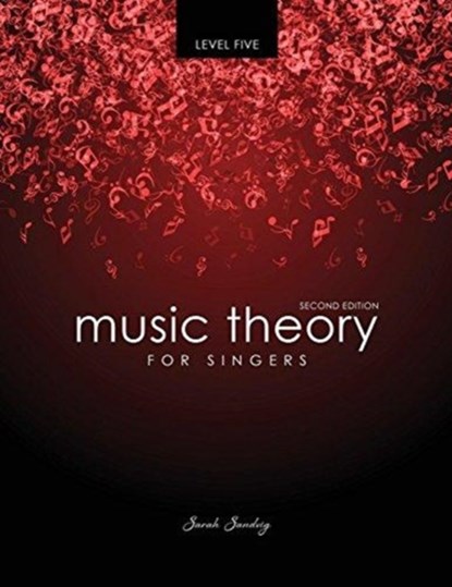 Music Theory for Singers Level Five, Sarah Sandvig - Paperback - 9781524914400
