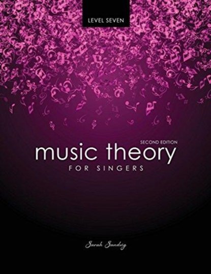 Music Theory for Singers Level Seven, Sarah Sandvig - Paperback - 9781524914424
