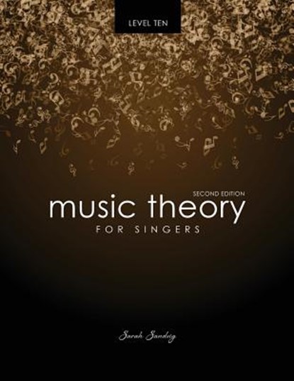 Music Theory for Singers Level Ten, Sarah Sandvig - Paperback - 9781524914455
