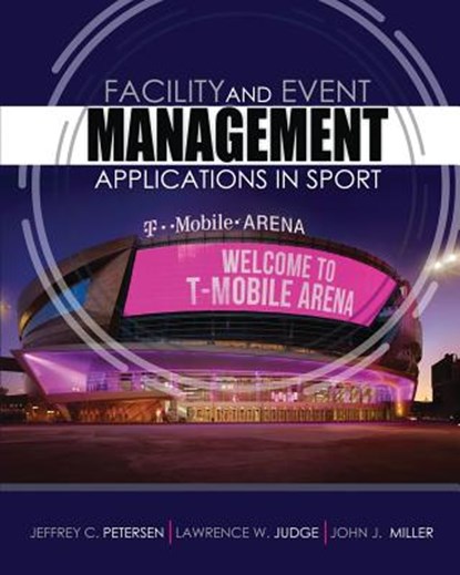 American Public University - Facility and Event Management: Applications in Sport, Jeffrey Petersen ; Lawrence Judge ; John J. Miller - Paperback - 9781524973421
