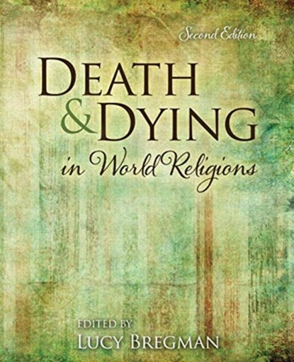 Death and Dying in World Religions, Lucy Bregman - Paperback - 9781524982553