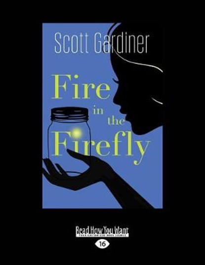 Fire in the Firefly, Scott Gardiner - Overig - 9781525262470