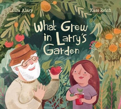 What Grew in Larry's Garden, Laura Alary - Gebonden - 9781525301087