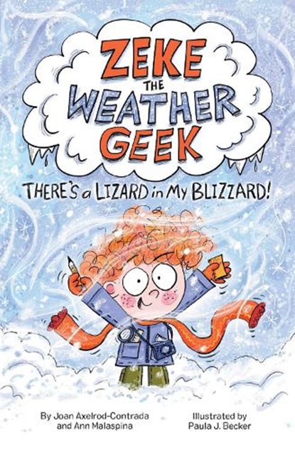 Zeke the Weather Geek: There's a Lizard in My Blizzard!, Joan Axelrod-Contrada ; Ann Malaspina - Gebonden - 9781525304439