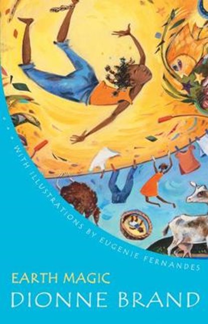 Earth Magic, Dionne Brand ; Eugenie Fernandes - Paperback - 9781525304583