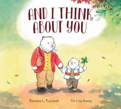 And I Think About You, Rosanne L. Kurstedt - Gebonden - 9781525304590