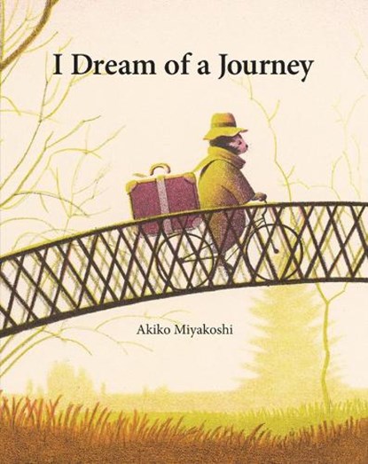 I Dream of a Journey, Akiko Miyakoshi - Gebonden - 9781525304781